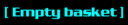 [ Empty basket ]